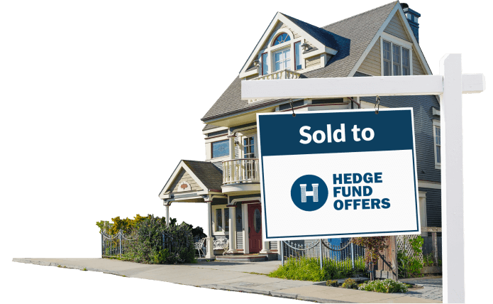 If you're looking to sell your house fast, the best option is to do it with HedgeFundOffers.